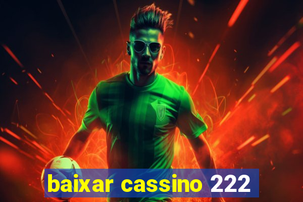 baixar cassino 222